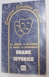 DRAME ISTORICE , EDITIA A II A de B.P. HASDEU, VASILE ALECSANDRI, AL. DAVILA, BARBU DELAVRANCEA , 2001