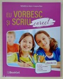 EU VORBESC SI SCRIU CORECT de MADALINA STAN si IOANA DAN , CLASELE I - II , 2025