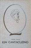 Ion Cantacuzino - Petre Tautu, 1964, Editura Tineretului, Oameni de Seama, Biografie, Istorie, 302 pagini
