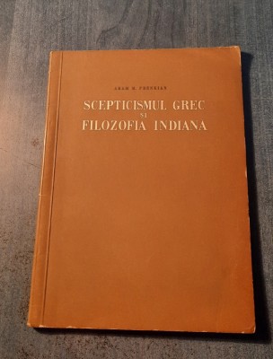 Scepticismul grec si filozofia indiana Aram M. Frenkian foto