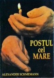 Cumpara ieftin Postul cel Mare - Alexander Schmemann, Carte religioasa ortodoxa, 190 pagini