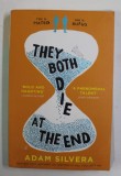 THEY BOTH DIE AT THE END by ADAM SILVERA , 2017