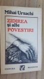 Zidirea si alte povestiri- Mihai Ursachi