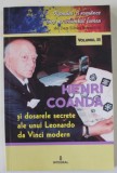 HENRI COANDA SI DOSARELE SECRETE ALE UNUI LEONARDO DA VINCI MODERN de DAN - SILVIU BOERESCU , 2018