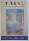 TABOR , REVISTA DE CULTURA SI SPIRITUALITATE ROMANEASCA , ANUL I , NUMARUL 12 , MARTIE , 2008