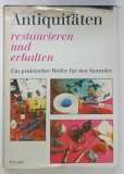 ANTIQUITATEN , RESTAURIEREN UND ERHALTEN ( ANTICHITATI , RESTAURARE SI PASTRARE ) , von DENNIS YOUNG , TEXT IN LIMBA GERMANA , 1974