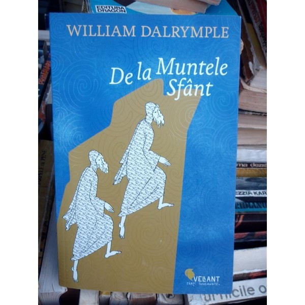 DE LA MUNTELE SFANT , WILLIAM DALRYMPLE