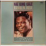 VINIL Nat King Cole &ndash; Ramblin&#039; Rose (-VG)