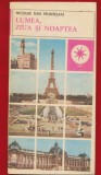 Nicolae Dan Fruntelata, "Lumea, ziua si noaptea" - Colectia Mapamond Nr. 33 - Editura Sport-Turism - 1983