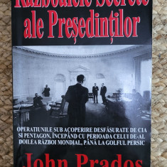 RAZBOAIELE SECRETE ALE PRESEDINTILOR -JOHN PRADOS