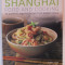 SHANGHAI FOOD AND COOKING , 75 AUTHENTIC REGIONAL RECIPES FROM EASTERN CHINA by TERRY TAN , photography by MARTIN BRIGDALE , 2013