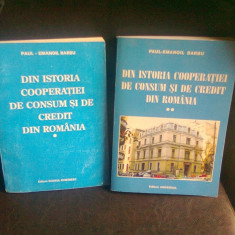 DIN ISTORIA COOPERATIEI DE CONSUM SI DE CREDIT DIN ROMANIA - PAUL EMANOIL BARBU 2 VOL