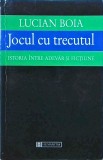 Lucian Boia - Jocul cu trecutul. Istoria intre adevar si fictiune (1998)