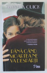 PANA CAND MOARTEA NE VA DESPARTI de AMANDA QUICK , 2023
