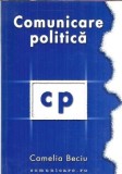 Comunicare politica Camelia Beciu Editura comunicare.ro 2002 Carte Studii Eseistica Critica literara
