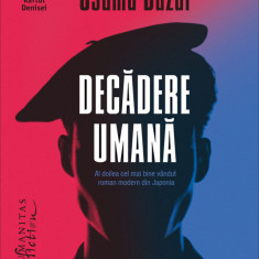 Decadere Umana, Osamu Dazai - Editura Humanitas Fiction