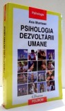 PSIHOLOGIA DEZVOLTARII UMANE de ANA MUNTEAN , 2009 * PREZINTA SUBLINIERI PE ALOCURI