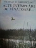 Alte intamplari de vanatoare - Nicolae C. Cristoveanu, 1983, 179 pagini - Carte hobby sport