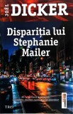 DISPARITIA LUI STEPHANIE MAILER-JOEL DICKER, 2018