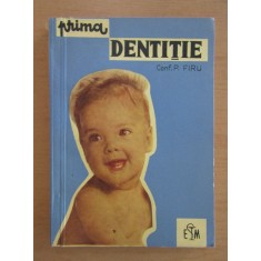 Petre Firu - Prima dentitie