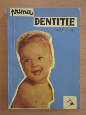 Petre Firu - Prima dentitie foto