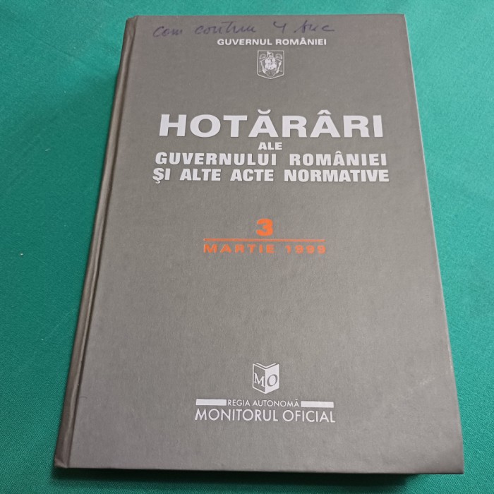 HOTĂR&Acirc;RI ALE GUVERNULUI ROM&Acirc;NIEI ȘI ALTE ACTE NORMATIVE * 3 MARTIE 1999 / 010