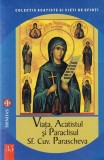 Viata, acatistul si paraclisul Sf. Cuv. Parascheva
