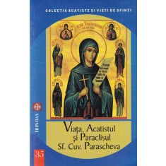 Viata, acatistul si paraclisul Sf. Cuv. Parascheva