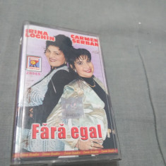 CASETA AUDIO IRINA LOGHIN/CARMEN SERBAN -FARA EGAL RARA!!ORIGINALA