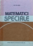 Cumpara ieftin Matematici speciale (volumul 1) - 1981 - Ion GH. Sabac (E180)