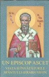 Cumpara ieftin Un episcop ascet. Viata si invataturile Sfantului Ierarh Nifon