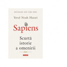 Sapiens. Scurta istorie a omenirii - Yuval Noah Harari