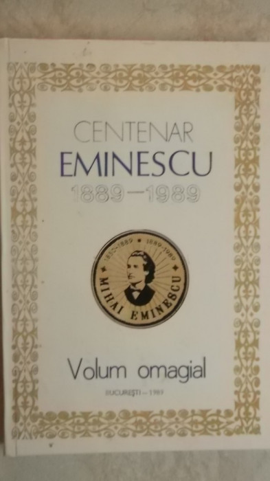 Centenar Eminescu 1889-1989. Volum omagial