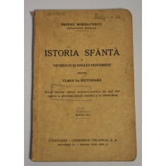 Irinel Mihălcescu Mitropolitul Moldovei - Istoria Sf&acirc;ntă a vechiului și noului testament - clasa I-a secundară 1942