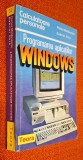Programarea aplicatiilor Windows - Florica Moldoveanu, Gabriel Hera * EDITIA A II-A, ADAUGITA * TEORA 1994