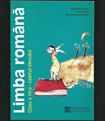 LIMBA ROM&amp;Acirc;NĂ - CLASA A VII-A, CAIETUL ELEVULUI - ALEXANDRU CRIȘAN, HUMANITAS foto