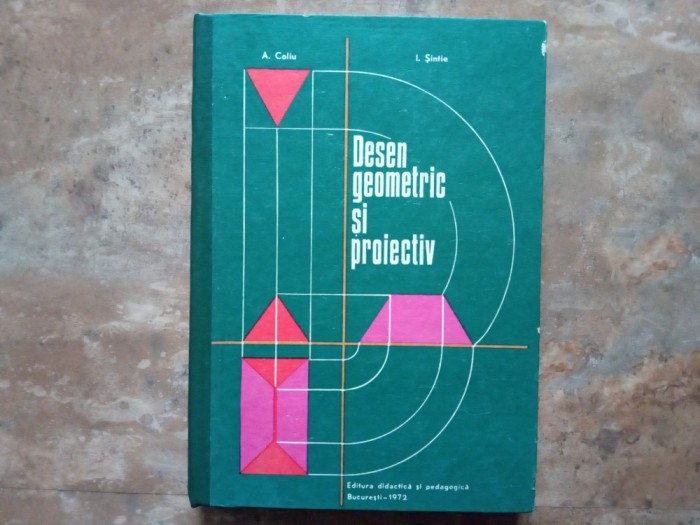 Desen Geometric si Proiectiv - Aurel Coliu, Ion Sintie, 1972