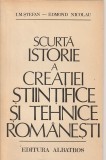 I. M. STEFAN, EDMOND NICOLAU - SCURTA ISTORIE A CREATIEI STIINTIFICE SI TEHNICE ROMANESTI