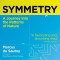 Symmetry: A Journey Into the Patterns of Nature