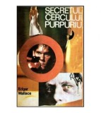 Edgar Wallace - Secretul cercului purpuriu - 118170