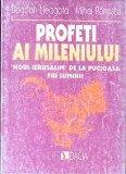 PROFETI AI MILENIULUI. NOUL IERUSALIM DE LA PUCIOASA. FIII LUMINII-BOGDAN NEAGOTA, MIHAI PATRASCU-364151