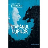 Stăp&acirc;nul Lupilor. Editia a 2-a - Alexandre Dumas, Paralela 45, Fictiune, Romana, Coperta Brosata, 2022, Ilustrata, 9 ani +