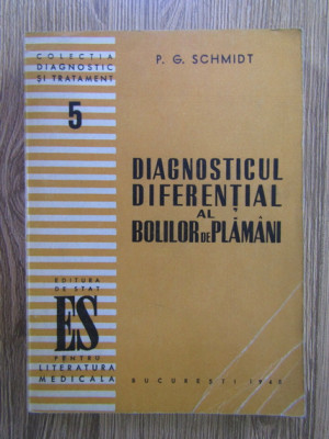 P. G. Schmidt - Diagnosticul diferential al bolilor de plamani foto