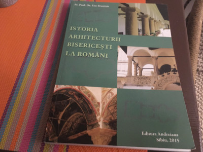 Pr. Prof. Ene Braniste, Istoria Arhitecturii Bisericești La Rom&amp;acirc;ni foto