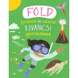F&ouml;ld - K&eacute;rd&eacute;sek &eacute;s v&aacute;laszok k&iacute;v&aacute;ncsi gyerekeknek - Camilla De La B&eacute;doy&eacute;re