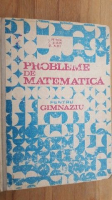 Probleme de matematica pentru gimnaziu- I. Petrica, C.Stefan foto