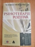 Psihoterapie pozitiva. Teorie si practica - Nossrat Peseschkian : 2007