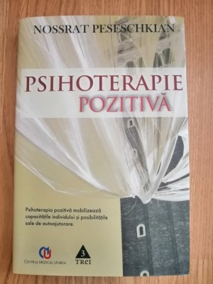 Psihoterapie pozitiva. Teorie si practica - Nossrat Peseschkian : 2007 foto