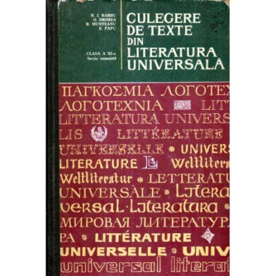 N. I. Barbu, O. Drimba, R. Munteanu, E. Papu - Culegere de texte din literatura universala - Clasa a XI-a - Sectia umanista - 12 foto