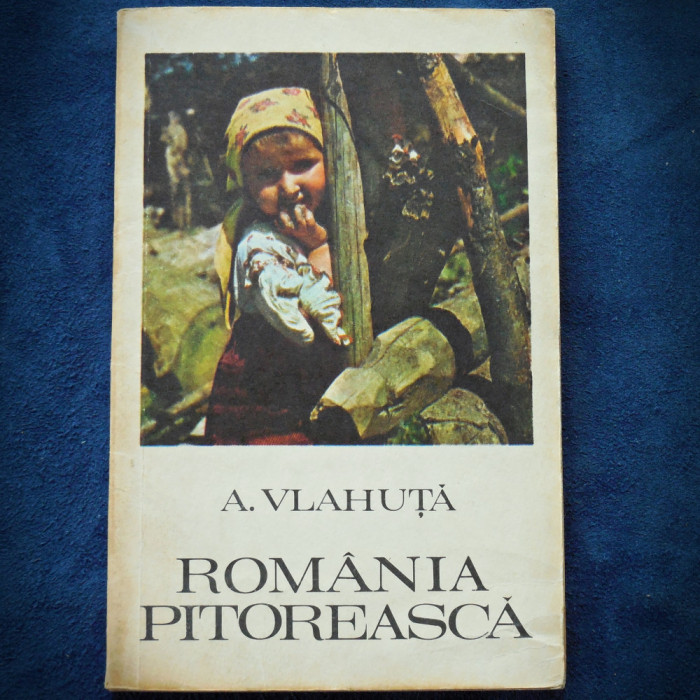 ROMANIA PITOREASCA - A. VLAHUTA